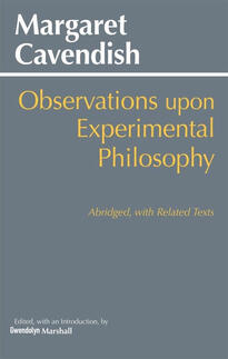 Observations Upon Experimental Philosophy, by Margaret Cavendish, edited by Gwendolyn Marshall